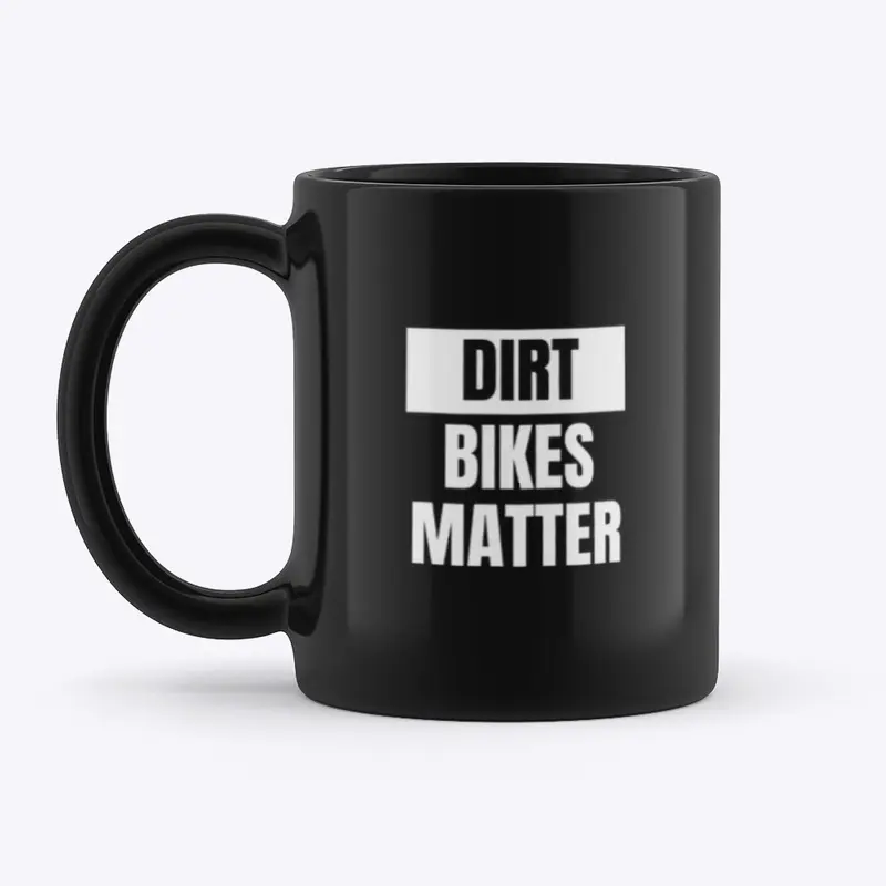 Dirt Bikes Matter Mug 1